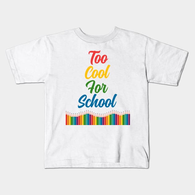 Too Cool For School Kids T-Shirt by vladocar